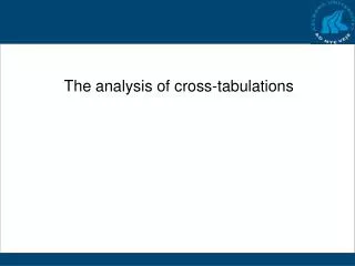 The analysis of cross-tabulations