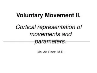 Voluntary Movement II.