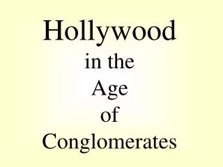 Hollywood in the Age of Conglomerates