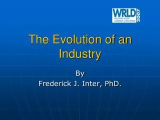 The Evolution of an Industry