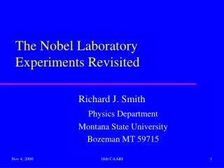 The Nobel Laboratory Experiments Revisited