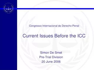 Congresso Internacional de Derecho Penal Current Issues Before the ICC