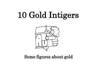 10 Gold Intigers