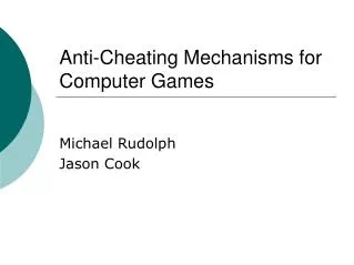 Anti-Cheating Mechanisms for Computer Games