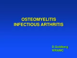 OSTEOMYELITIS INFECTIOUS ARTHRITIS