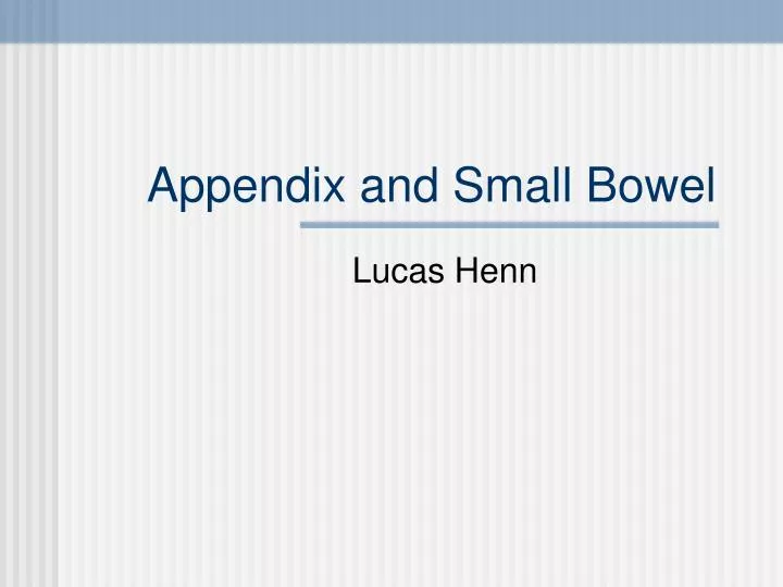 appendix and small bowel