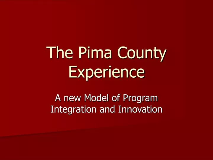 the pima county experience