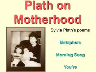 Plath on Motherhood