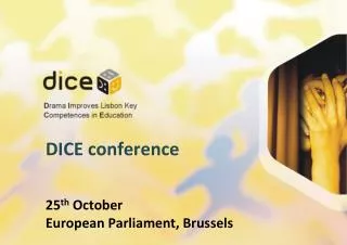 DICE conference 25 th October European Parliament , Brussels