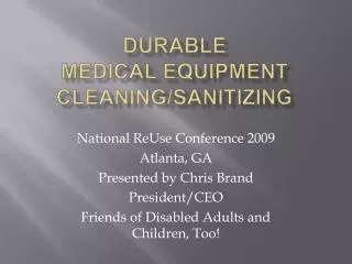 Durable Medical Equipment cleaning/sanitizing