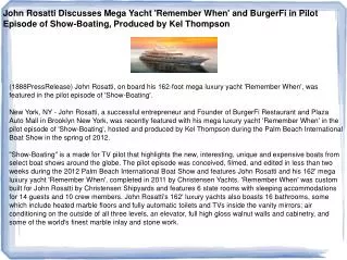 John Rosatti Discusses Mega Yacht 'Remember When' and Burger
