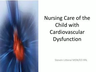 Nursing Care of the Child with Cardiovascular Dysfunction