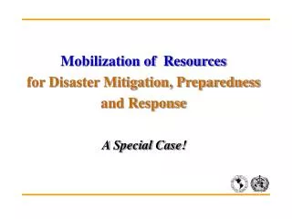 Mobilization of Resources for Disaster Mitigation, Preparedness and Response