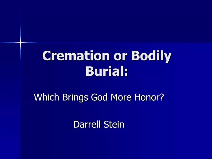 cremation or bodily burial