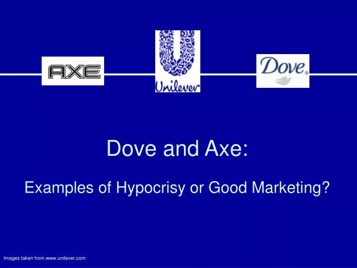 dove and axe examples of hypocrisy or good marketing