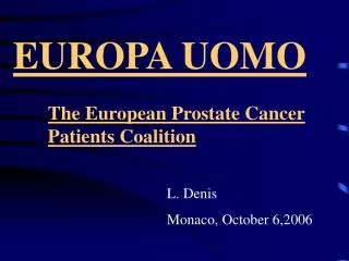 EUROPA UOMO The European Prostate Cancer Patients Coalition