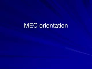 MEC orientation
