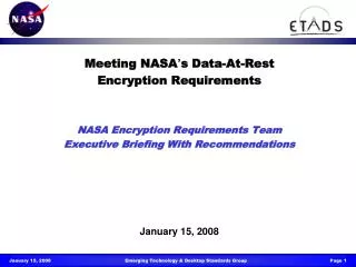 Meeting NASA ’ s Data-At-Rest Encryption Requirements NASA Encryption Requirements Team Executive Briefing With Recomme