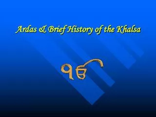 Ardas &amp; Brief History of the Khalsa