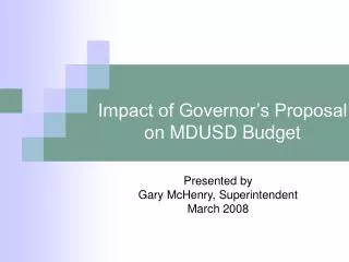 Impact of Governor’s Proposal on MDUSD Budget