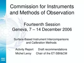 Surface-Based Instrument Intercomparisons and Calibration Methods Activity Report Draft recommendations Michel Ler