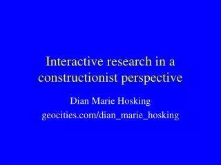 Interactive research in a constructionist perspective