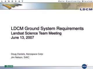 LDCM Ground System Requirements Landsat Science Team Meeting June 13, 2007