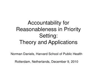 Accountability for Reasonableness in Priority Setting: Theory and Applications