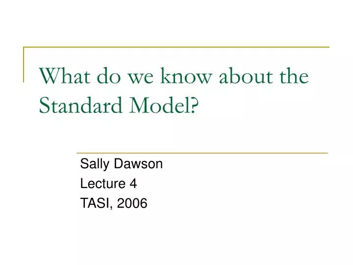 what do we know about the standard model