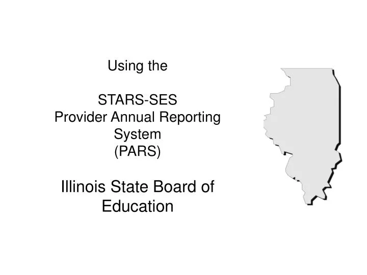 using the stars ses provider annual reporting system pars illinois state board of education