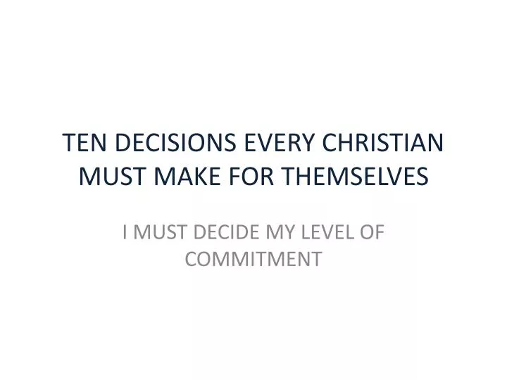 ten decisions every christian must make for themselves