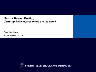 IFA: UK Branch Meeting Cadbury Schweppes : where are we now?
