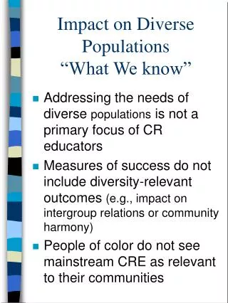 Impact on Diverse Populations “What We know”