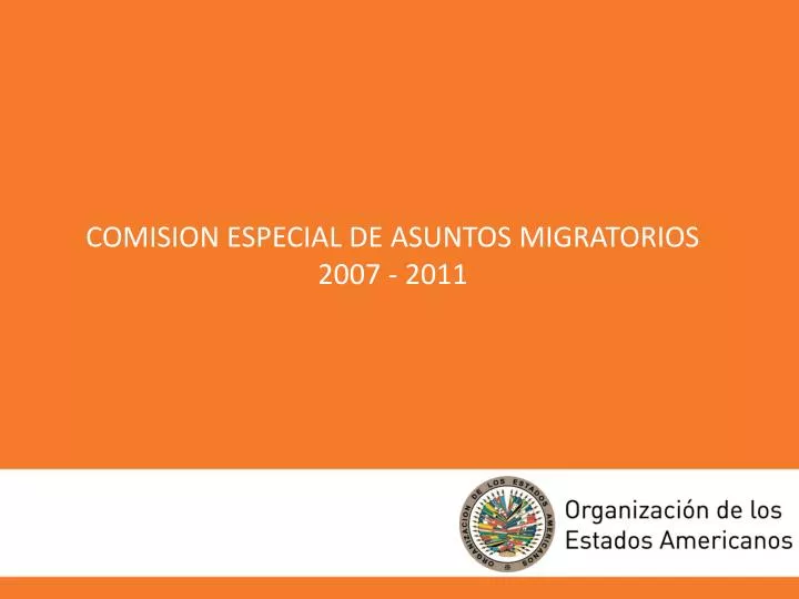 comision especial de asuntos migratorios 2007 2011