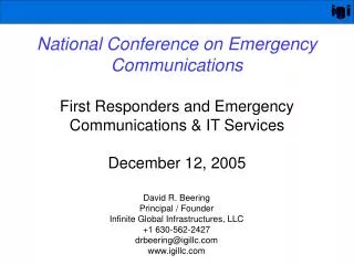 National Conference on Emergency Communications First Responders and Emergency Communications &amp; IT Services December