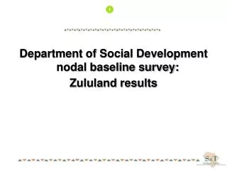 Department of Social Development nodal baseline survey: Zululand results