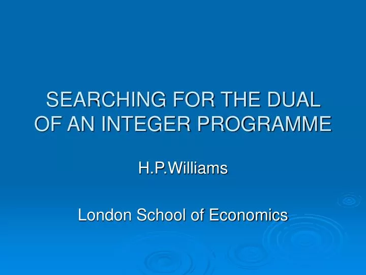searching for the dual of an integer programme