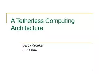 A Tetherless Computing Architecture