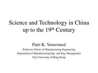 Science and Technology in China up to the 19 th Century