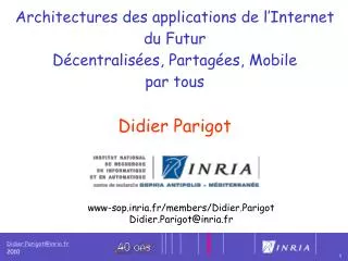 Architectures des applications de l’Internet du Futur Décentralisées, Partagées, Mobile par tous Didier Parigot