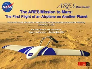 The ARES Mission to Mars: The First Flight of an Airplane on Another Planet Presented at the Aerospace Control and Guida