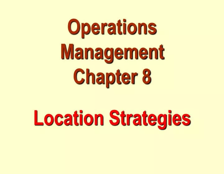 operations management chapter 8 location strategies