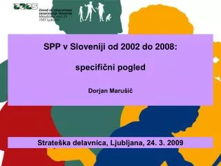 SPP v Sloveniji od 2002 do 2008: specifični pogled Dorjan Marušič