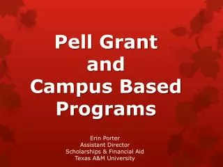 Pell Grant and Campus Based Programs