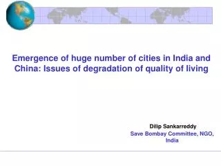 Emergence of huge number of cities in India and China: Issues of degradation of quality of living