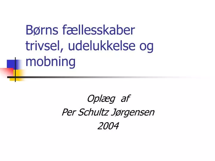 b rns f llesskaber trivsel udelukkelse og mobning