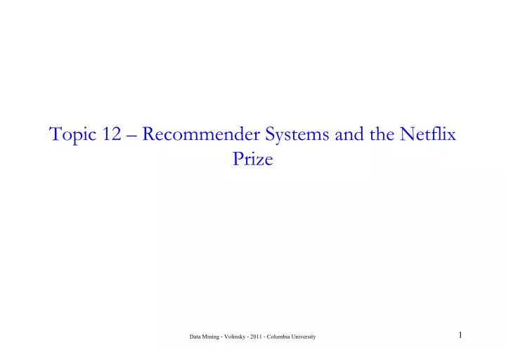 topic 12 recommender systems and the netflix prize