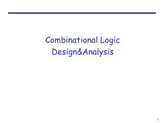 Combinational Logic Design&amp;Analysis