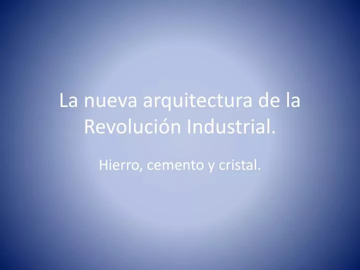 la nueva arquitectura de la revoluci n industrial
