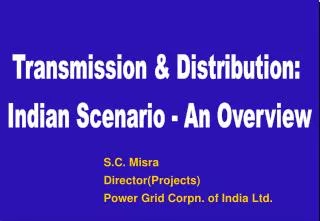 Transmission &amp; Distribution: Indian Scenario - An Overview
